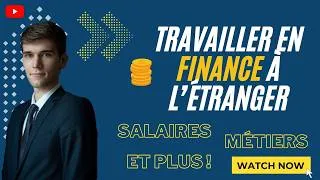 Miniature : TRAVAILLER EN FINANCE A L'ETRANGER, CE QUE VOUS DEVEZ SAVOIR