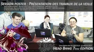 Miniature : Session poster : Présentation des travaux de la veille - Head Bang - Janvier 2017