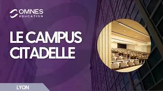 Miniature : Découvrez Citadelle, le nouvel espace du Campus Lyon Rhône | OMNES Education