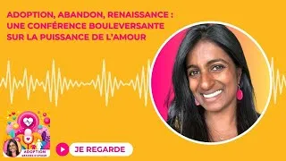 Miniature : Adoption, abandon, renaissance : une conférence bouleversante sur la puissance de l’amour