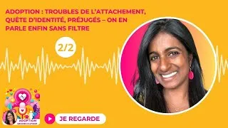 Miniature : Adoption : troubles de l’attachement, quête d’identité, préjugés – on en parle enfin sans filtre