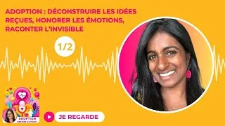 Miniature : Adoption : déconstruire les idées reçues, honorer les émotions, raconter l’invisible