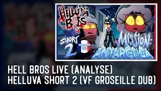 Miniature : [VOD] Hell Bros - Analyse Helluva Short 2 - MISSION: ANTARCTICA (VF Groseille Dub)