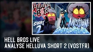 Miniature : [VOD] Hell Bros - Analyse Helluva Short 2 - MISSION: ANTARCTICA