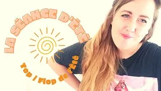 Miniature : La Séance d'Été : Mes Tops & Flops
