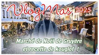 Miniature : DERNIER VLOGMAS 2025 ! Marché de Noël de Gruyère,recette de kouglof et arrêt des videos...