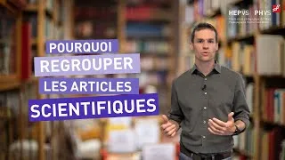 Miniature : Pourquoi regrouper les articles scientifiques? (avec Nicolas Labat)