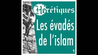 Miniature : Les évadés de l'islam (1/2) avec Sofia & Momo