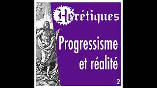 Miniature : Progressisme et Réalité (2/2) avec André Perrin