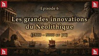 Miniature : L'aube des civilisations [6] : les grandes inventions du Néolithique (7500 - 5000 av JC)