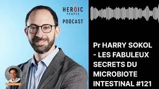 Miniature : Pr HARRY SOKOL - LES FABULEUX SECRETS DU MICROBIOTE INTESTINAL #121