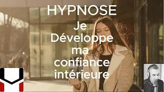 Miniature : Je Développe Ma Confiance Intérieure – Hypnose Confiance en Soi Profonde