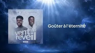 Miniature : GOÛTER À L’ÉTERNITÉ…(Audio officiel)
