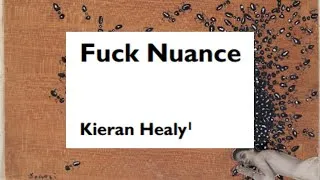 Miniature : Pourquoi fétichisons-nous la nuance? (K. Healy)