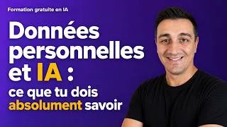 Miniature : 5.4 — Données personnelles et IA : ce que tu dois absolument savoir | Formation IA Gratuite
