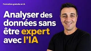 Miniature : 4.5 — Analyser des données sans être expert avec l'IA | Formation IA Gratuite