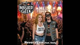 Miniature : Masked Geek - Never again (feat.  Emily)
