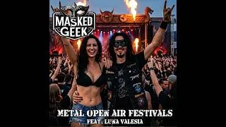 Miniature : Masked Geek - Metal open air festivals (feat. Luna Valesia)