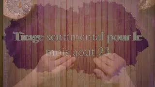 Miniature : Tirage sentimental de ton mois août