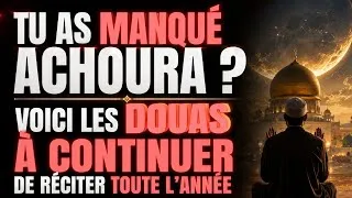 Miniature : TU AS MANQUÉ ACHOURA ? VOICI LES DOUAS À CONTINUER DE RÉCITER TOUTE L’ANNÉE