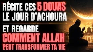 Miniature : Récite Ces 5 Douas le Jour d'Achoura et Regarde Comment Allah Peut Transformer Ta Vie