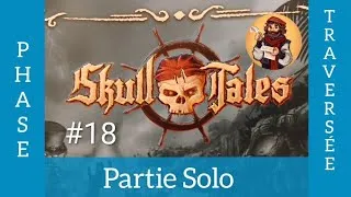 Miniature : Skull Tales #18 - Chapitre 4 Épisode 2 - Campagne Solo