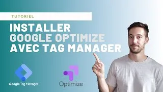 Miniature : Comment installer Google Optimize avec Tag Manager | Tuto simple et rapide (2021)