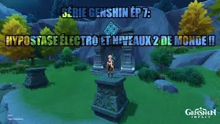 Miniature : SÉRIE GENSHIN ÉP 7: HYPOSTASE ÉLECTRO ET NIVEAUX 2 DE MONDE !!