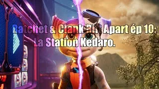 Miniature : Ratchet & Clank Rift Apart ép 10 : La Station Kedaro.