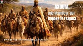 Miniature : AXOUM, une grandeur qui impose le respect