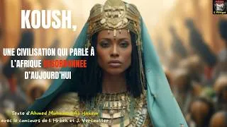 Miniature : KOUSH, UNE CIVILISATION QUI PARLE  À L’AFRIQUE DESORDONNEE D’AUJOURD’HUI