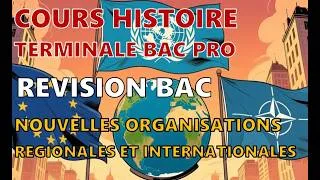 Miniature : Cours HISTOIRE Terminale Nouvelles organisations régionales et internationales révision BAC PRO