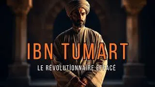 Miniature : Ibn Tumart : Le révolutionnaire que l’Histoire a effacé.