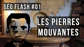 Miniature : GÉO FLASH #01 -  DES PIERRES QUI BOUGENT TOUTES SEULES ?!