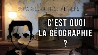 Miniature : C'EST QUOI LA GÉOGRAPHIE ?