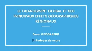 Miniature : Le changement global et ses principaux effets géographiques régionaux (Géographie 🌍)