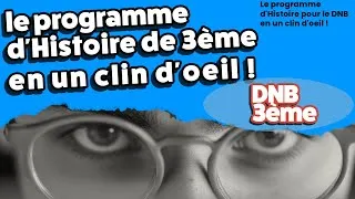 Miniature : FICHE RÉVISION HISTOIRE 3EME : LE PROGRAMME D'HISTOIRE EN UNE MINUTE