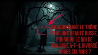 Miniature : Abandonnant le trône pour une beauté russe, pourquoi le roi de Malaisie a-t-il divorcé après six moi
