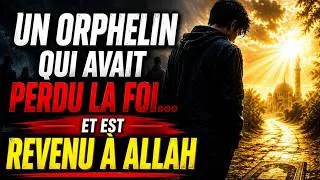 Miniature : Il a grandi sans père, sans mère, et sans Allah… jusqu'à ce jour-là/"Histoire vécue / Témoignage