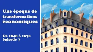 Miniature : Une époque de transformations économiques - De 1848 à 1870, épisode 7