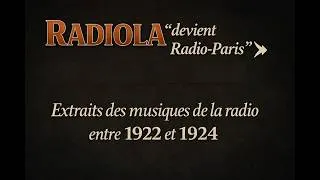 Miniature : Radio Radiola  - Extraits entre 1922 et 1924 - (Reconstitution Historique, Sonore)