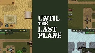 Miniature : Vidéo découverte : Until the last plane
