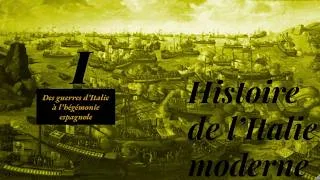 Miniature : Histoire de l'Italie moderne 1 - Des guerres d'Italie à l'hégémonie espagnole