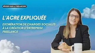 Miniature : L'ACRE expliquée : exonération de charges sociales à la création d'entreprise freelance
