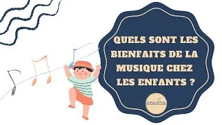 Miniature : Les bienfaits de la musique pour les enfants !