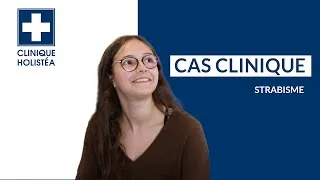Miniature : Ostéopathie : Cas Clinique - Chloé patiente atteinte de strabisme⎮HOLISTÉA