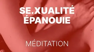 Miniature : SE.XUALITE ÉPANOUIE (méditation)