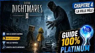 Miniature : 🏆 LITTLE NIGHTMARES II - GUIDE 100% PLATINUM | Chapitre 4 : La Ville Pâle
