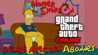 Miniature : GTA 5 ONLINE Homer Simpson Délire avec ses Abonnés (FR)