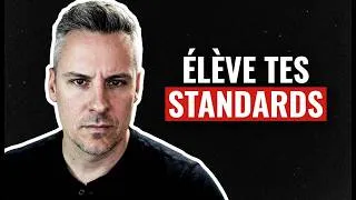 Miniature : Élève tes standards. Élève ta vie (un message pour les hommes en quête d'élévation)